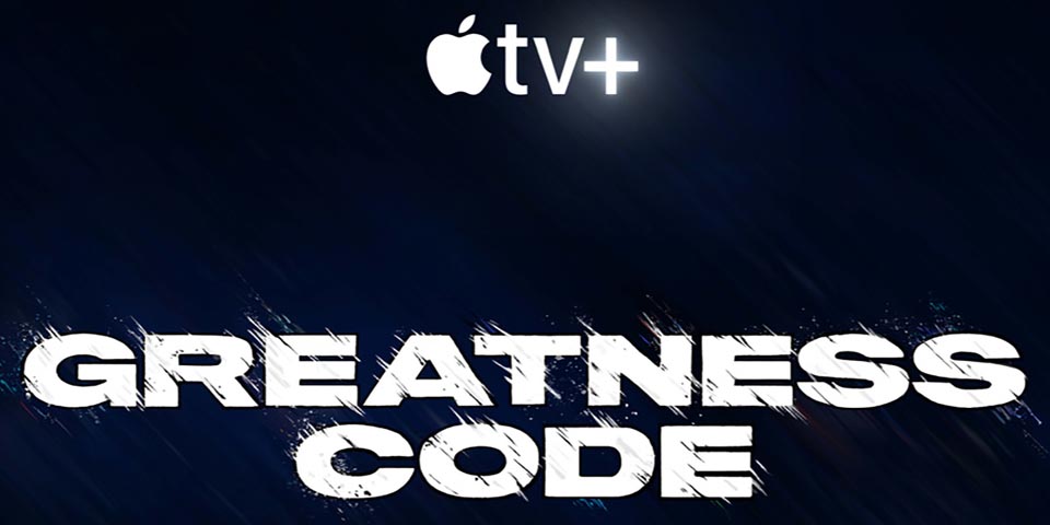 Greatness Code - Apple TV+